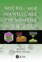 Book Cover for Micro- and Nanoscale Phenomena in Tribology by Yip-Wah Chung