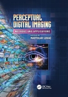 Book Cover for Perceptual Digital Imaging by Rastislav (Foveon, Inc. / Sigma Corp., San Jose, California, USA) Lukac