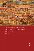 Book Cover for China's Second Capital – Nanjing under the Ming, 1368-1644 by Jun Fang