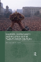 Book Cover for Eastern Christianity and Politics in the Twenty-First Century by Lucian N. Leustean