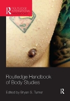 Book Cover for Routledge Handbook of Body Studies by Bryan Australian Catholic University, Australia Turner