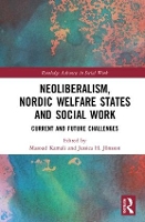 Book Cover for Neoliberalism, Nordic Welfare States and Social Work by Masoud Mid Sweden University, Sweden Kamali