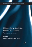 Book Cover for Chinese Television in the Twenty-First Century by Ruoyun Bai