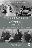 Book Cover for The Arab–Israeli Conflict, 1956–1975 by Moshe Gat