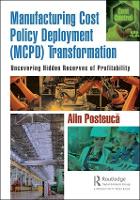 Book Cover for Manufacturing Cost Policy Deployment (MCPD) Transformation by Alin Posteuca