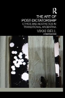 Book Cover for The Art of Post-Dictatorship by Vikki Bell