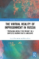 Book Cover for The Virtual Reality of Imprisonment in Russia by Laura Piacentini, Elena Katz