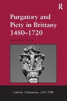 Book Cover for Purgatory and Piety in Brittany 1480-1720 by Elizabeth C. Tingle