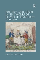 Book Cover for Politics and Genre in the Works of Elizabeth Hamilton, 1756–1816 by Claire Grogan