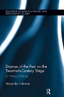 Book Cover for Dramas of the Past on the Twentieth-Century Stage by Alexander Feldman