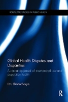 Book Cover for Global Health Disputes and Disparities by u Bhattacharya