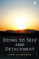 Book Cover for Dying to Self and Detachment by James Kellenberger