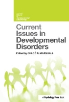 Book Cover for Current Issues in Developmental Disorders by Chloë Marshall