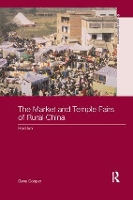 Book Cover for The Market and Temple Fairs of Rural China by Gene Cooper