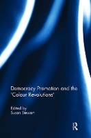 Book Cover for Democracy Promotion and the 'Colour Revolutions' by Susan Stewart