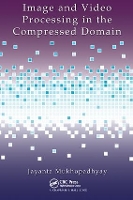 Book Cover for Image and Video Processing in the Compressed Domain by Jayanta Mukhopadhyay