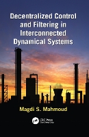 Book Cover for Decentralized Control and Filtering in Interconnected Dynamical Systems by Magdi S. Mahmoud