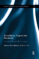 Book Cover for Surveillance, Capital and Resistance by Michael McCahill, Rachel Trilateral Research  Consulting LLP, Ireland Finn