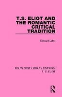 Book Cover for T. S. Eliot and the Romantic Critical Tradition by Edward Lobb