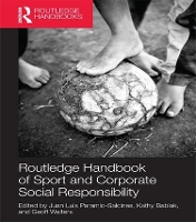 Book Cover for Routledge Handbook of Sport and Corporate Social Responsibility by Juan Luis Paramio Salcines