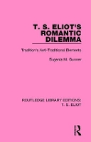 Book Cover for T. S. Eliot's Romantic Dilemma by Eugenia M. Gunner