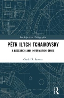 Book Cover for Pëtr Il’ich Tchaikovsky by Gerald R. (University of Oxford, UK) Seaman