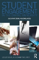 Book Cover for Student Engagement in the Digital University by Lesley Gourlay, Martin (Institute of Education, University College London, UK) Oliver