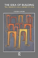 Book Cover for The Idea of Building by Steven Groak