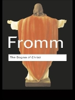 Book Cover for The Dogma of Christ by Erich Fromm, Jeremy Carrette