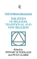 Book Cover for The World's Religions: The Study of Religion, Traditional and New Religion by Peter Clarke