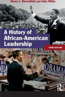 Book Cover for A History of African-American Leadership by John (Institute of Education, University of London, UK) White, Bruce J. Dierenfield