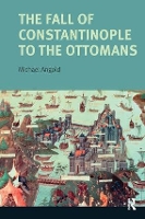 Book Cover for The Fall of Constantinople to the Ottomans by Michael Angold