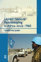 Book Cover for United Nations Peacekeeping in Africa Since 1960 by Norrie Macqueen