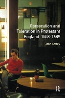 Book Cover for Persecution and Toleration in Protestant England 1558-1689 by John Coffey