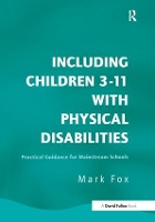 Book Cover for Including Children 3-11 With Physical Disabilities by Mark Fox