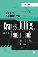 Book Cover for Uva's Guide To Cranes, Dollies, and Remote Heads by Michael Uva, Sabrina Uva