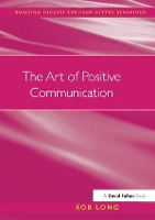 Book Cover for The Art of Positive Communication by Rob Long