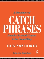 Book Cover for A Dictionary of Catch Phrases by Eric Partridge