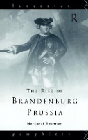 Book Cover for The Rise of Brandenburg-Prussia by Margaret Shennan