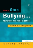 Book Cover for How to Stop Bullying towards a non-violent school by George Varnava