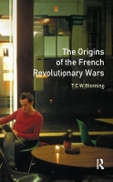 Book Cover for The Origins of the French Revolutionary Wars by T.C.W. Blanning