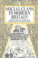 Book Cover for Social Class in Modern Britain by Gordon Marshall, Howard Newby, David Rose, Carol Vogler