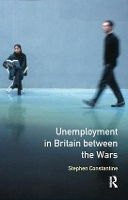 Book Cover for Unemployment in Britain Between the Wars by Stephen Constantine