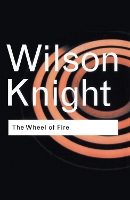 Book Cover for The Wheel of Fire by G. Wilson Knight, T.S. Eliot