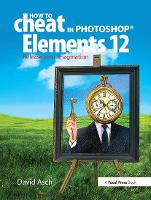 Book Cover for How To Cheat in Photoshop Elements 12 by David Asch