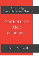 Book Cover for Sociology and Nursing by Peter (University of Leeds, UK) Morrall