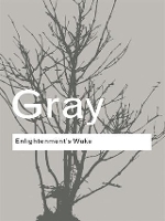 Book Cover for Enlightenment's Wake by John (London School of Economics, UK London School of Economics, UK) Gray