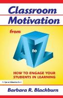 Book Cover for Classroom Motivation from A to Z by Barbara R. (Blackburn Consulting Group, USA) Blackburn