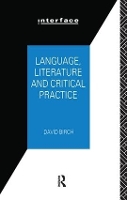 Book Cover for Language, Literature and Critical Practice by David Birch