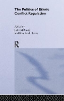 Book Cover for The Politics of Ethnic Conflict Regulation by John McGarry